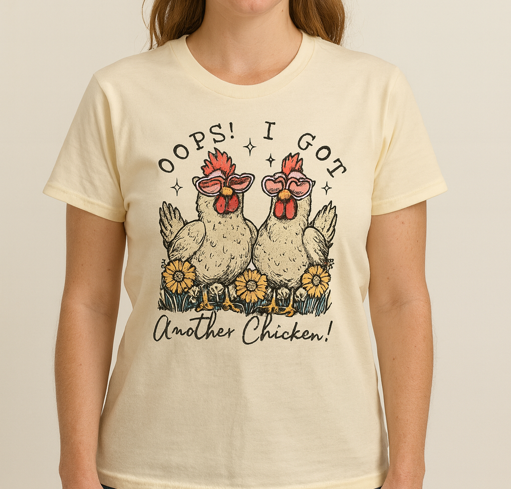 "Got Another Chicken" Shirt