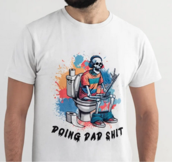 "Doing Dad S***" Shirt