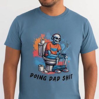 "Doing Dad S***" Shirt